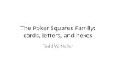The Poker Squares Family: cards, letters, and hexes