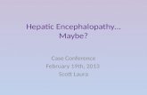 Hepatic Encephalopathy… Maybe?