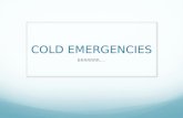 COLD EMERGENCIES