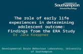 The role of early life experiences in determining adolescent outcome: Findings from the ERA Study