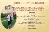 Portfolio presentation made by: Maia Ksovreli TEA program fellow