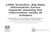 Little Scientist, Big Data Information fusion towards meeting the information needs of scholars
