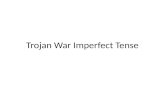 Trojan War Imperfect Tense