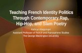 Teaching French Identity Politics Through Contemporary Rap,  Hip-Hop, and Slam Poetry