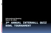 3 rd  Annual  Interhall  Quiz Bowl Tournament