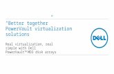 “Better  together ” PowerVault  virtualization  solutions