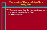The people of God are defined by a living faith.