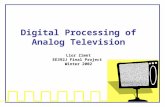 Digital Processing of Analog Television Lior Zimet EE392J Final Project  Winter 2002