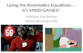 Using the Kinematics Equations… It’s MIND GAMES!