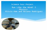Run Like the Wind!   Physics  Olivia Kem  and Briana Rodriguez