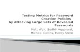 Testing Metrics for Password Creation Policies   by Attacking Large Sets of Revealed Passwords