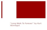 “ Long  Walk To  Forever” by Kurt Vonnegut