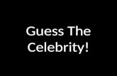 Guess The Celebrity!