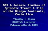 GPS & Seismic Studies of Episodic Tremor & Slip on the Nicoya Peninsula, Costa Rica