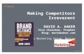 Making Competitors Irreverent DAVID A. AAKER Vice Chairman, Prophet Blog: davidaaker.com