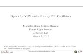 Optics for VUV and soft x-ray FEL Oscillators