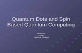 Quantum Dots and Spin Based Quantum Computing