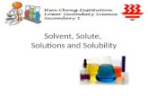Solvent, Solute,  Solutions and Solubility