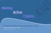 Physical Activity, Fitness and Active Living Physical Activity Resource Centre Funded by the Government of Ontario