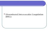 Disseminated Intravascular Coagulation (DIC):