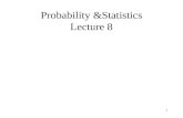 Probability &Statistics Lecture 8