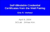 Self-Blindable Credential Certificates from the Weil Pairing Eric R. Verheul