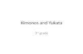 Kimonos and  Yukata