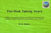The Risk Taking Years