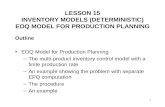 Outline EOQ Model for Production Planning The multi-product inventory control model with a finite production rate