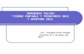 SEMINARIO TALLER: “CIERRE CONTABLE Y TRIBUTARIO 2012  Y APERTURA 2013”