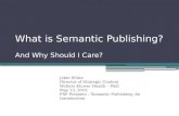 What is Semantic Publishing? And Why Should I Care?