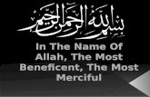In The Name Of Allah, The  Most Beneficent,  The Most Merciful