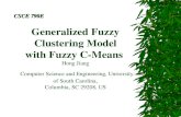 Generalized Fuzzy Clustering Model with Fuzzy C-Means  Hong Jiang Computer Science and Engineering, University of South Carolina, Columbia, SC 29208, US