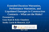 Extended Duration  Warranties,  Performance Warranties , and  Liquidated  Damages in Construction Contracts – What are the Risks ? P resented by: