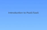 Introduction to  PaaS / SaaS