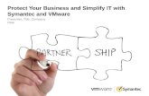Protect Your Business and Simplify IT with Symantec and VMware