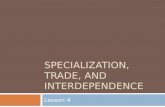 Specialization, Trade, and Interdependence