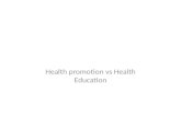 Health promotion  vs  Health Education