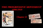 THE PROGRESSIVE MOVEMENT             1890-1919  Chapter 13