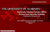 University  Medical Center  HIPAA  Privacy and Security Training Compliance is Everyone’s Job