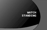 Watch standing
