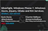 Silverlight, Windows Phone 7, Windows Azure,  jQuery ,  OData  and RIA Services . Shaken, not  stirred .