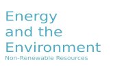 Energy  and the  Environment Non-Renewable Resources