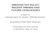 SWEDISH TAX POLICY: RECENT TRENDS AND FUTURE CHALLENGES