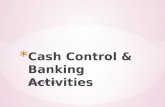 Cash Control & Banking Activities