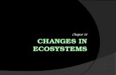 CHANGES IN ECOSYSTEMS