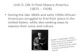 Unit 5: Life in Post-Slavery America (1875 – 1928)