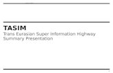 TASIM  Trans  Eurasian Super Information  Highway Summary Presentation