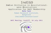 I nd IGO Ind ian  I nitiative in  G ravitational-wave  O bservations Application for GWIC Membership