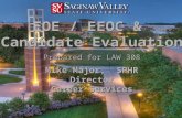 EOE / EEOC &  Candidate Evaluation Prepared for LAW 308 Mike  Major,   SPHR Director Career Services